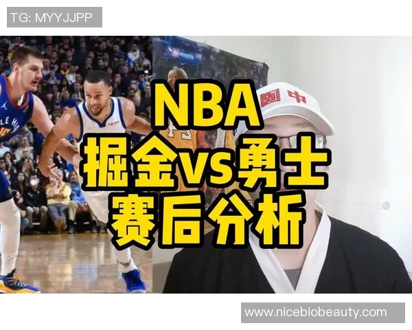 NBA季前赛勇士对阵掘金精彩直播回顾与赛后分析 NBA季前赛勇士对阵掘金精彩直播回顾与赛后分析