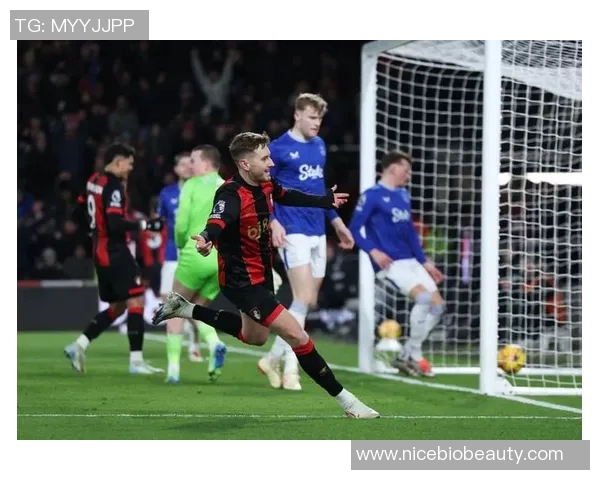 伯恩茅斯主场迎战埃弗顿期待精彩对决与胜利之争